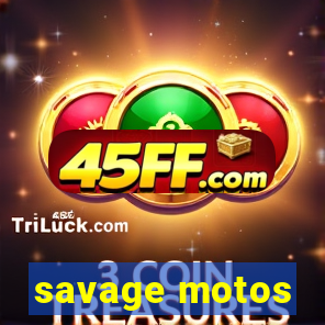 savage motos